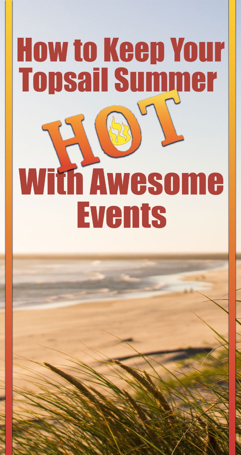 How to Keep Your Topsail Summer Hot with Awesome Events